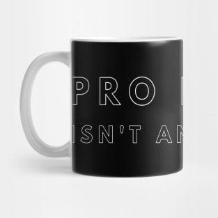 Pro Black Isn't Anti White | African American | Black Lives Mug